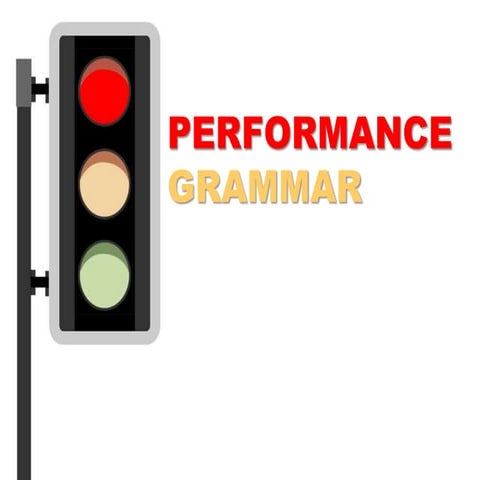 Performance Grammar
