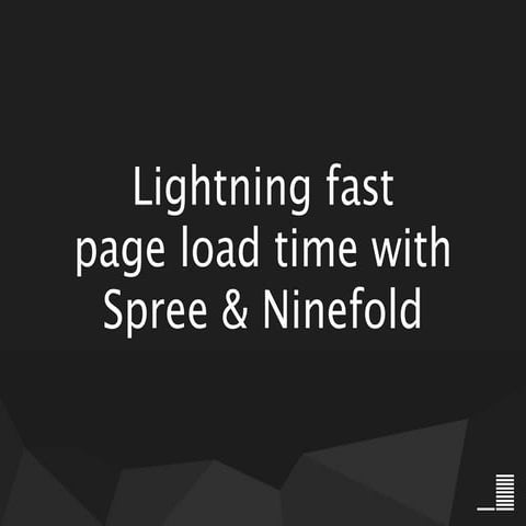 Performance hosting on Ninefold for Spree Stores and Apps