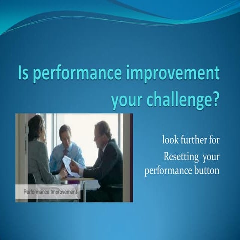 Performance improvement   way forward