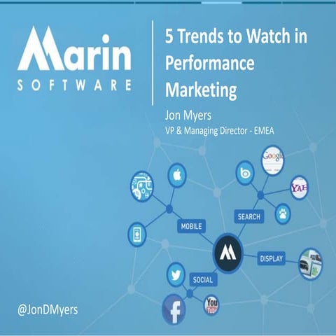 Five Performance Marketing Trends to Watch - Jon Myers, Marin Software