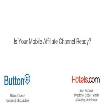How Successful is Your Mobile Affiliate Channel? PerformanceIN Live Presentation with Hotels.com