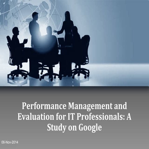 Performance Management And Evaluation for IT Professionals:  A Study on Google