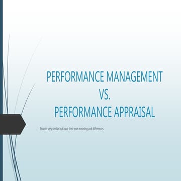 Performance Management v. Performance Appraisal