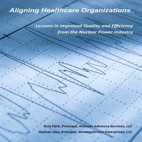 Aligning Healthcare Organizations: Lessons in improved Quality and Efficiency...