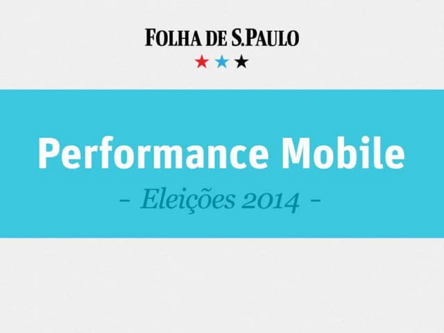 Performance mobile: eleições 2014