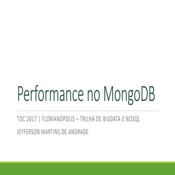 Performance no MongoDB - TDC 2017 | Florianópolis