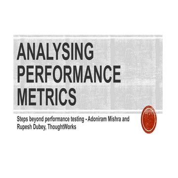 Performance monitoring - Adoniram Mishra, Rupesh Dubey, ThoughtWorks