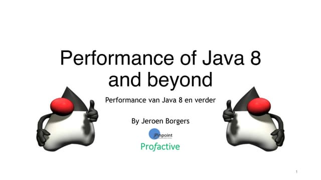 Performance van Java 8 en verder - Jeroen Borgers