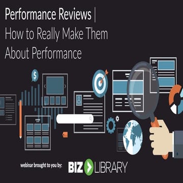 Performance Reviews - How to Really Make Them About Performance | Webinar 12....