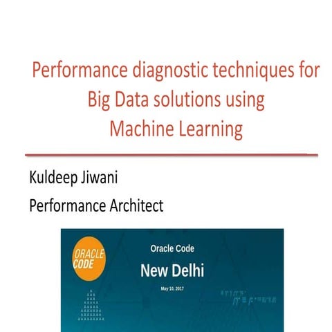 OracleCode 2017: Performance Diagnostic Techniques for Big Data Solutions Usi...