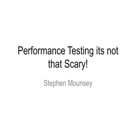 Performance testing its not that scary v2
