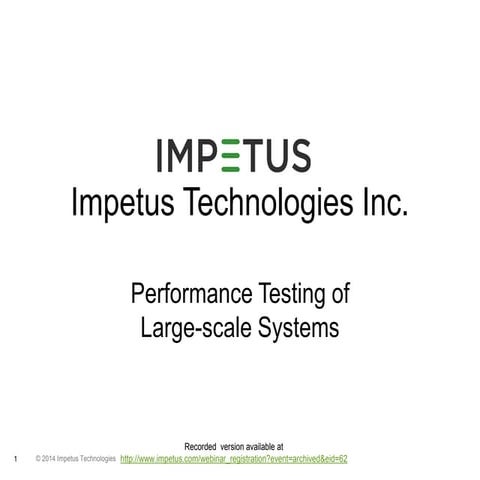 Performance Testing of Large-scale Systems- Impetus Webinar