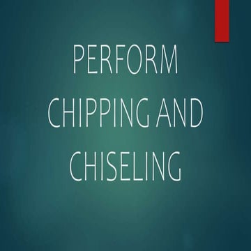 Perform chipping and chisellng.pptx