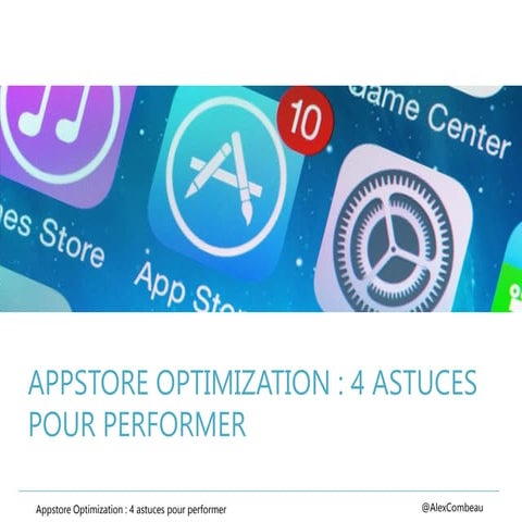 Appstore Optimization : 4 astuces pour performer