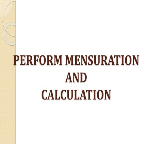 PERFORM MENSURATION AND CALCULATION.pptx