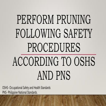 Perform Pruning Following Safety Procedures According to OSHS.pptx