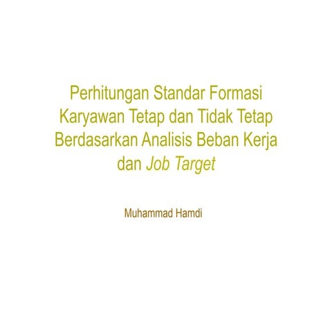 Perhitungan Standar Formasi Karyawan Berdasarkan Beban Kerja dan Job Target