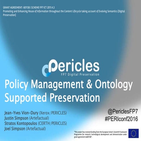 PERICLES Policy management & ontology supported preservation - Acting on Chan...