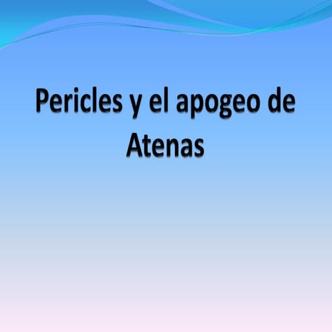 Pericles y elapogeo de Atenas | PPTX