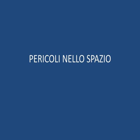 Pericoli dallo spazio