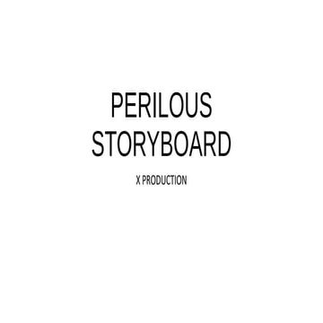 PERILOUS STORYBOARD - DRAFT