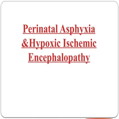 perinatal asphyxia perinatal asphyxia..pptx