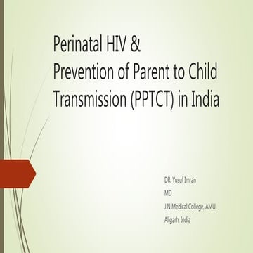 Perinatal HIV- Prevention of Parent to child transmission (PPTCT)