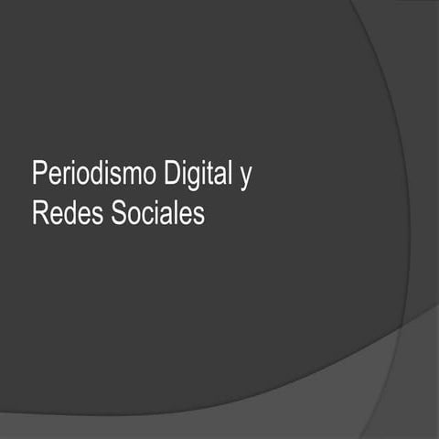 Periodismo digital y Redes Sociales
