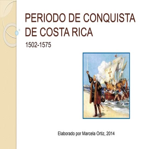 Periodo de conquista de costa rica | PPTX
