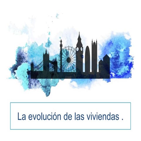 La evplucoón de las viviendas