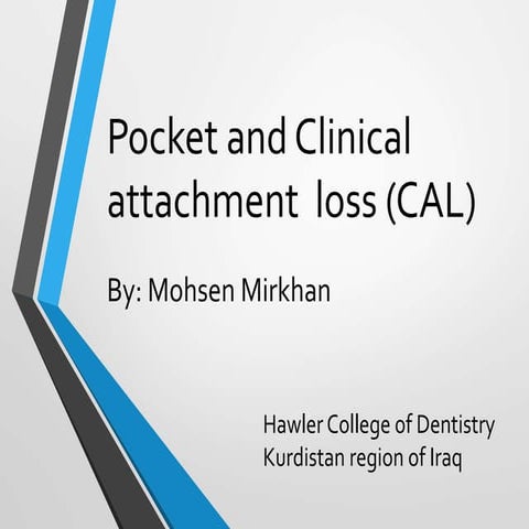 Periodontal pocket and CAL