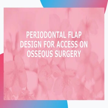 Periodontal flap design for access on osseous surgery