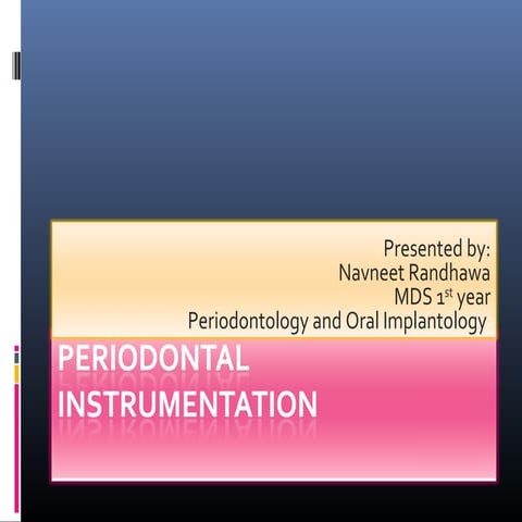 Periodontal instrumentation
