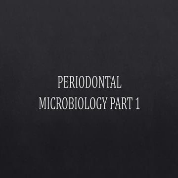 PERIODONTAL  MICROBIOLOGY PART 1.pptx