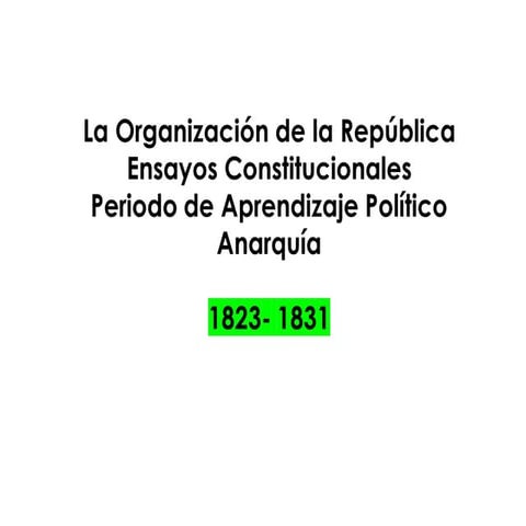 Período de organización de la República en Chile 1823-1830 | PPTX