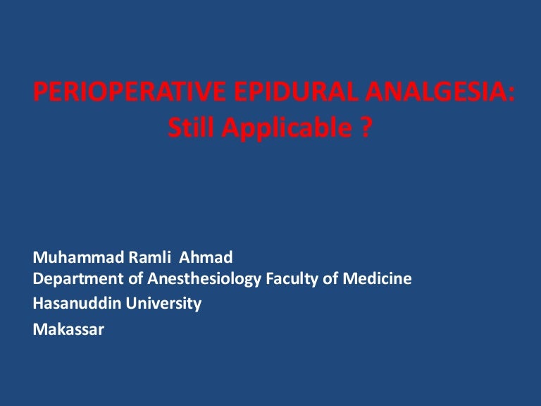 Perioperative Epidural Analgesia Still Applicable Prof Ramli