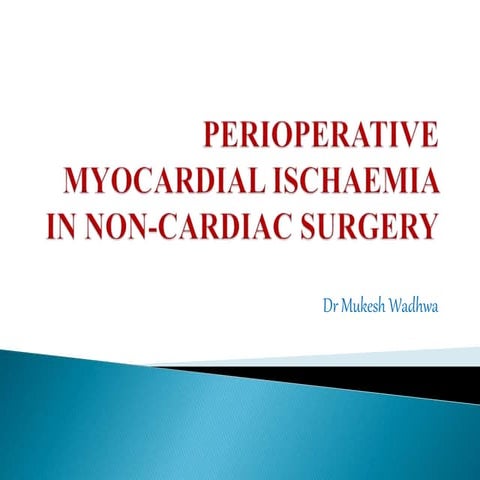 Perioperative myocardial ischaemia in non cardiac surgery-ppt