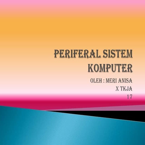 Periperal sistem komputer meri anisa X TKJA 17