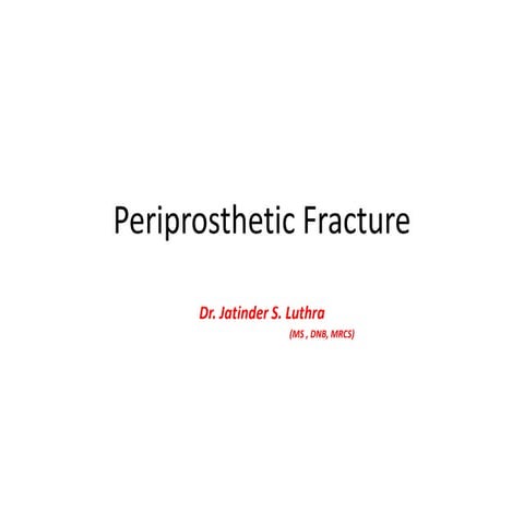 Periprosthetic fracture