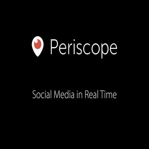 Periscope: Social Media in Real Time