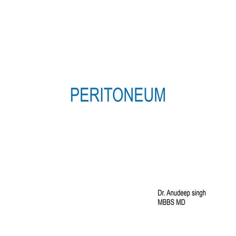 Peritoneum , Dr. Anudeep singh