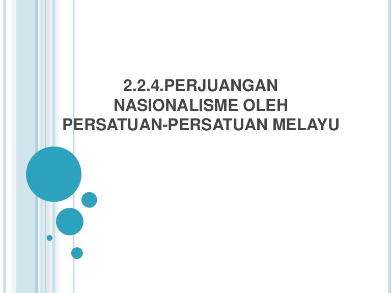 Perjuangan Nasionalisme Oleh Persatuan Persatuan Melayu