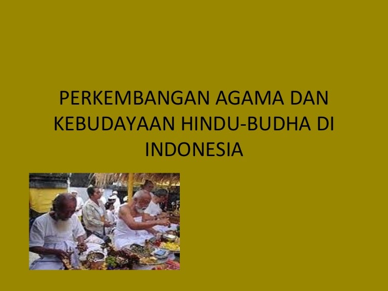 Perkembangan Agama Dan Kebudayaan Hindu Budha Di Indonesia