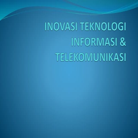 Perkembangan dan inovasi teknologi telekomunikasi