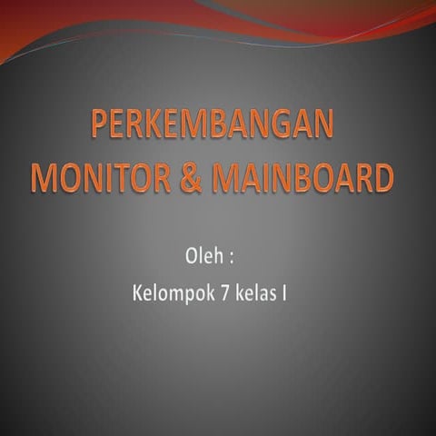 Perkembangan monitor & mainboard