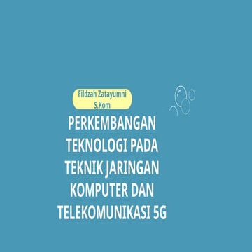 PERKEMBANGAN TEKNOLOGI PADA TEKNIK JARINGAN KOMPUTER DAN TELEKOMUNIKASI 5G.pptx