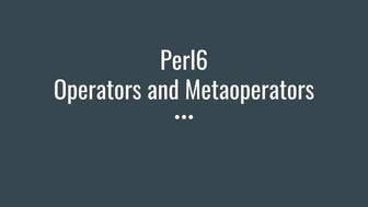 Perl6   operators and metaoperators