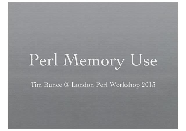 Perl Memory Use - LPW2013