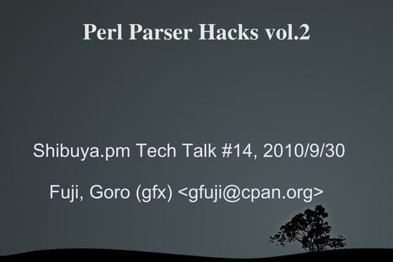 Perl Parser Hacks vol.2