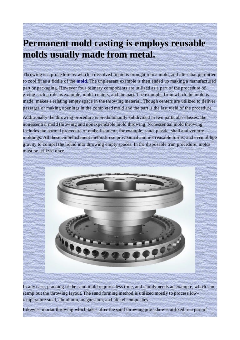 Permanent Mold Casting Is Employs Reusable Molds Usually Made From Me 